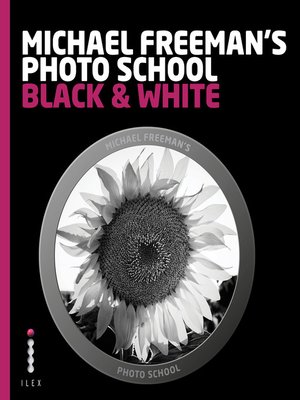 cover image of Michael Freeman's Photo School, Black & White